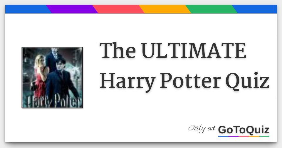 Results: The ULTIMATE Harry Potter Quiz