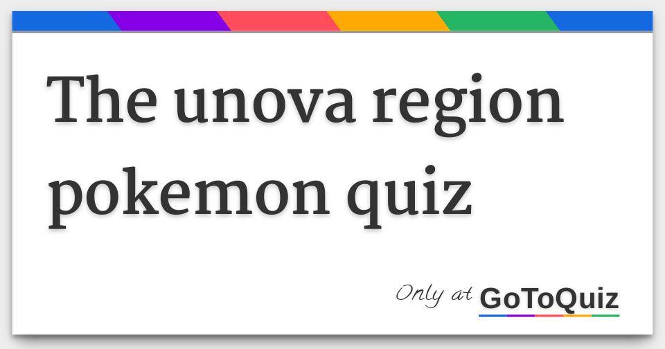 Test Your Unova Region Knowledge with This Quiz