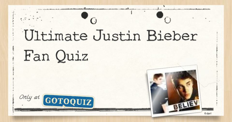 Results: Ultimate Justin Bieber Fan Quiz