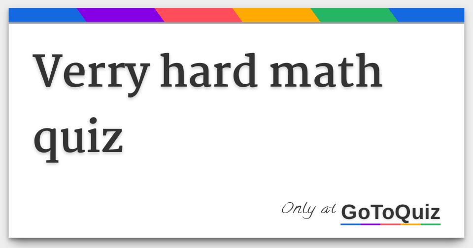 hard math quiz