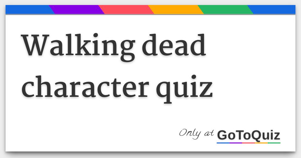 Walking Dead Character Quiz 1243