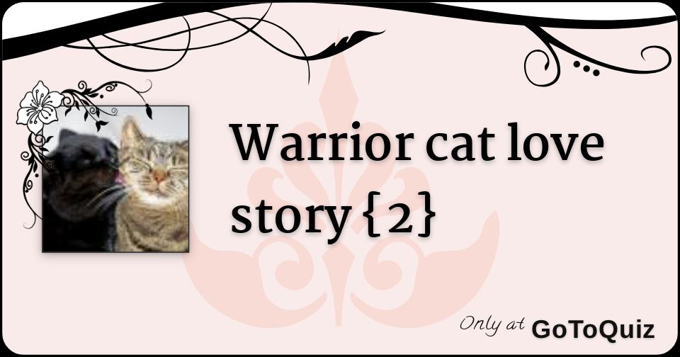 Warrior Cat Love Story 2