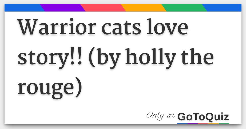 Warrior Cats Love Story By Holly The Rouge