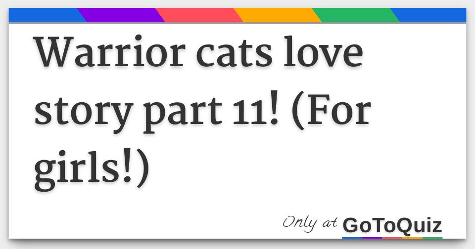Warrior Cats Love Story Part 11 For Girls