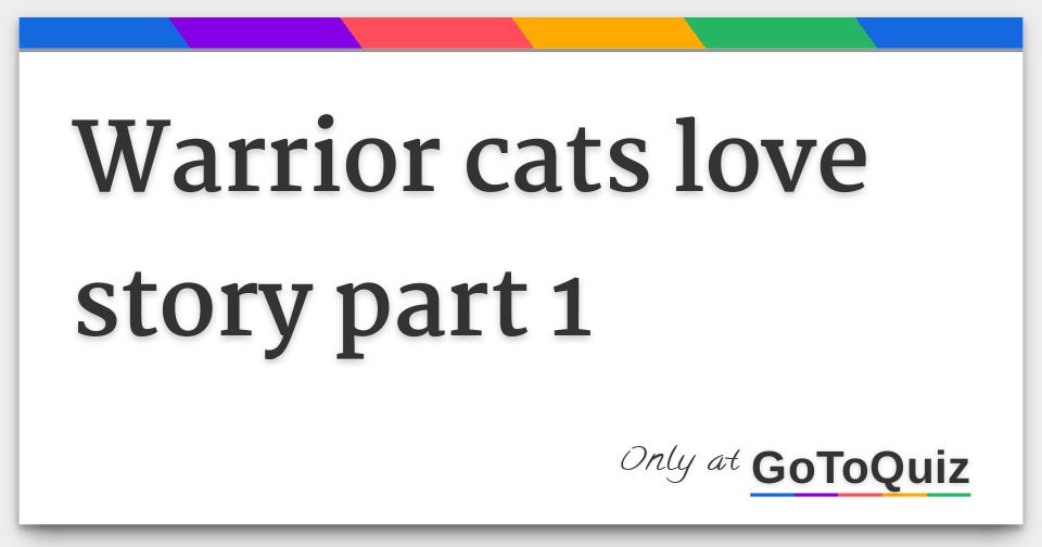 Warrior Cats Love Story Part 1