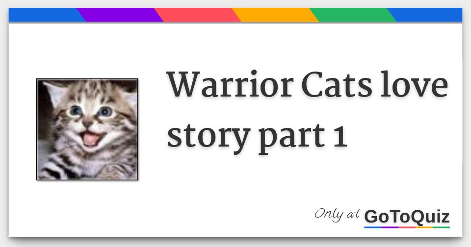 Warrior Cats Love Story Part 1