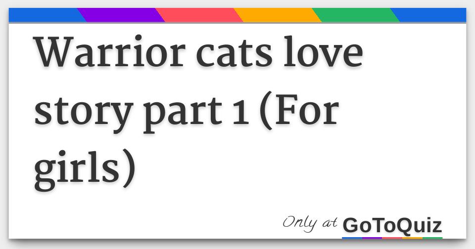 Warrior Cats Love Story Part 1 For Girls