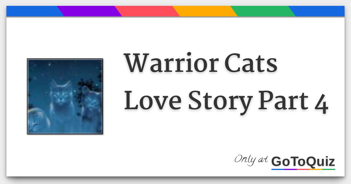 Warrior Cats Love Story Part 4