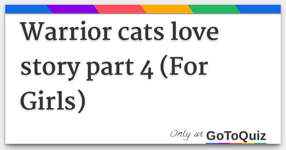 Warrior Cats Love Story Part 4 For Girls