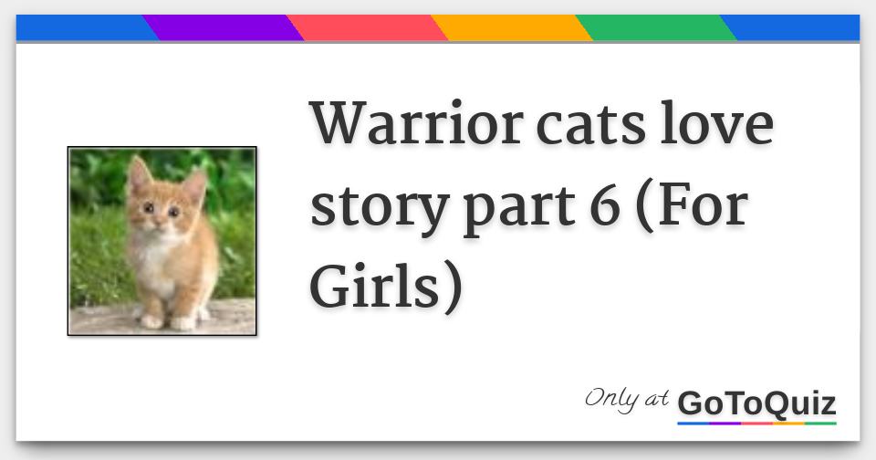 Warrior Cats Love Story Part 6 For Girls