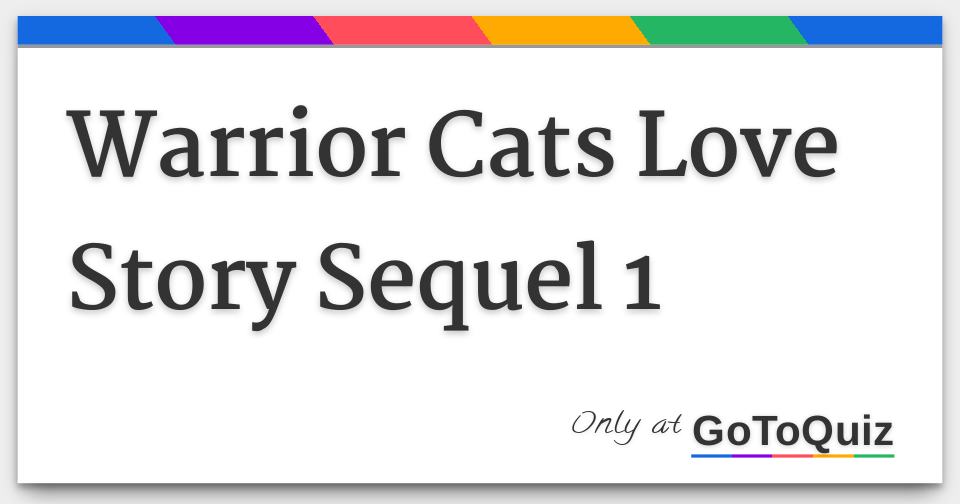 Warrior Cats Love Story Sequel 1