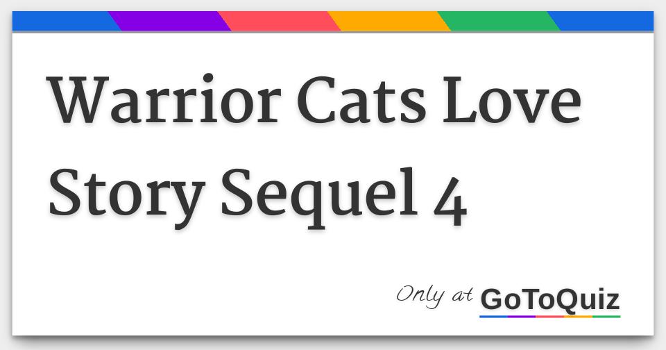 Warrior Cats Love Story Sequel 4