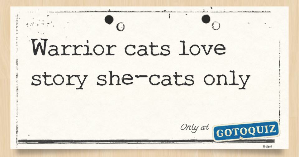 Warrior Cats Love Story She Cats Only