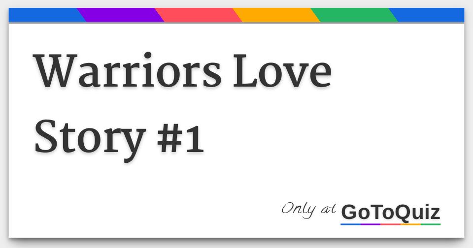 Warriors Love Story #1