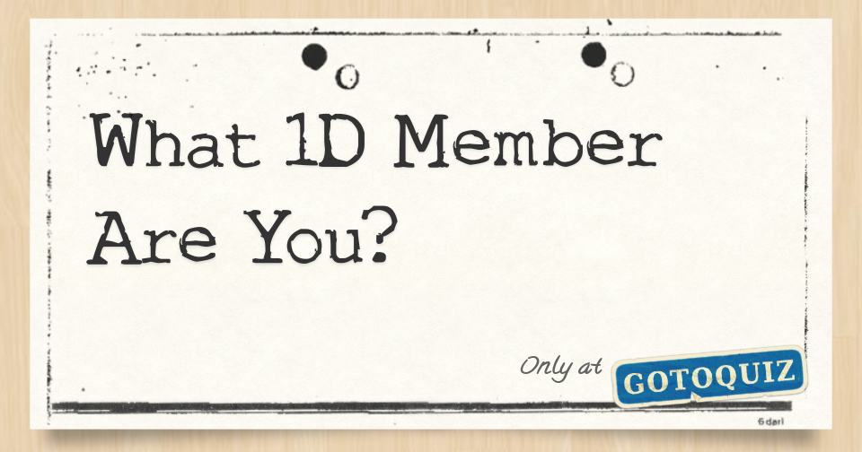 What 1D Member Are You?