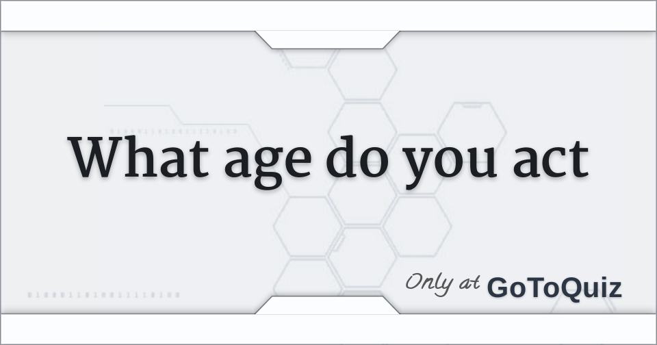 what-age-do-you-act