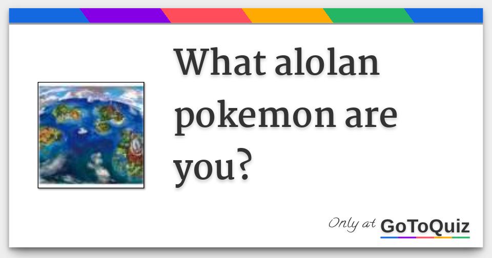 Which Alola Starter Are You? Take Our Quiz to Find Out! - ProProfs