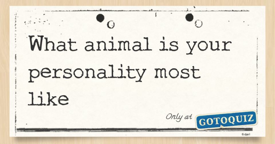 what-animal-is-your-personality-most-like