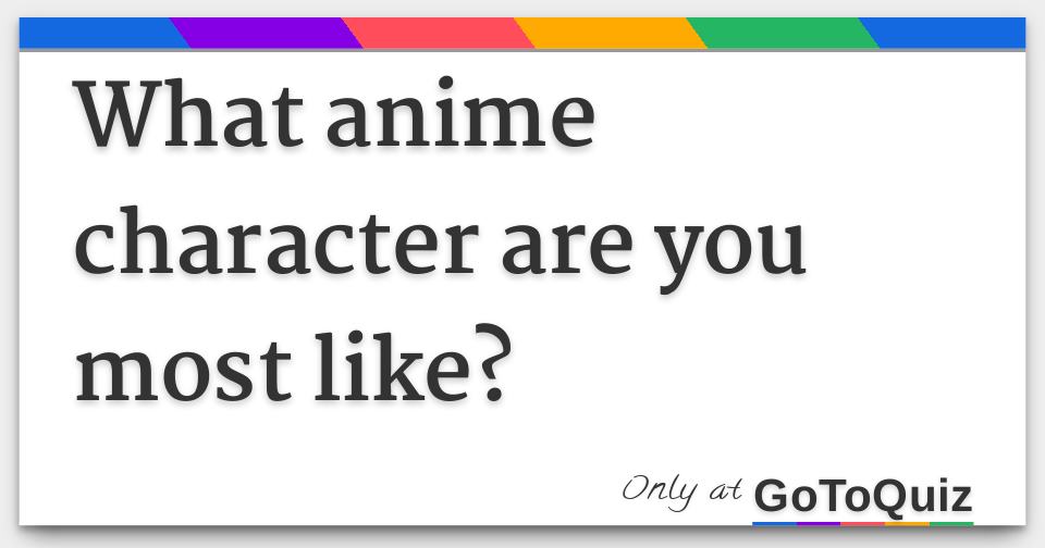 Which Anime Character Are You Most Like? Quiz