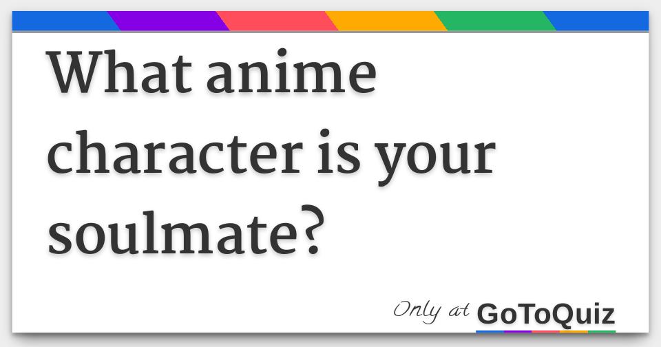Your Anime Soul Mate - Quiz | Quotev