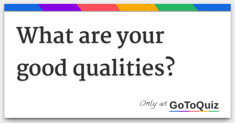 what-are-your-good-qualities