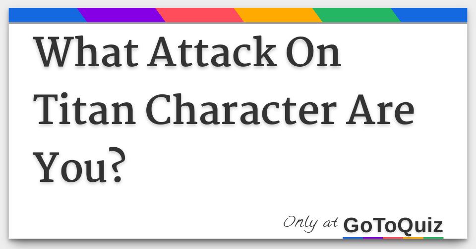 what attack on titan character are you?