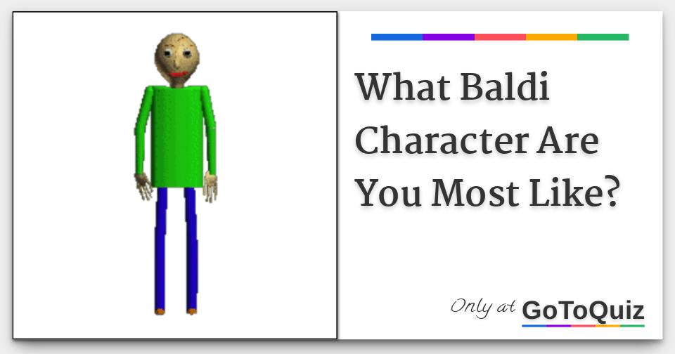 what baldi character are you most like?
