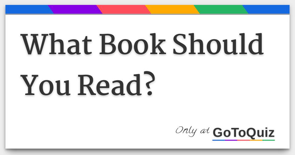 What Book Should You Read?