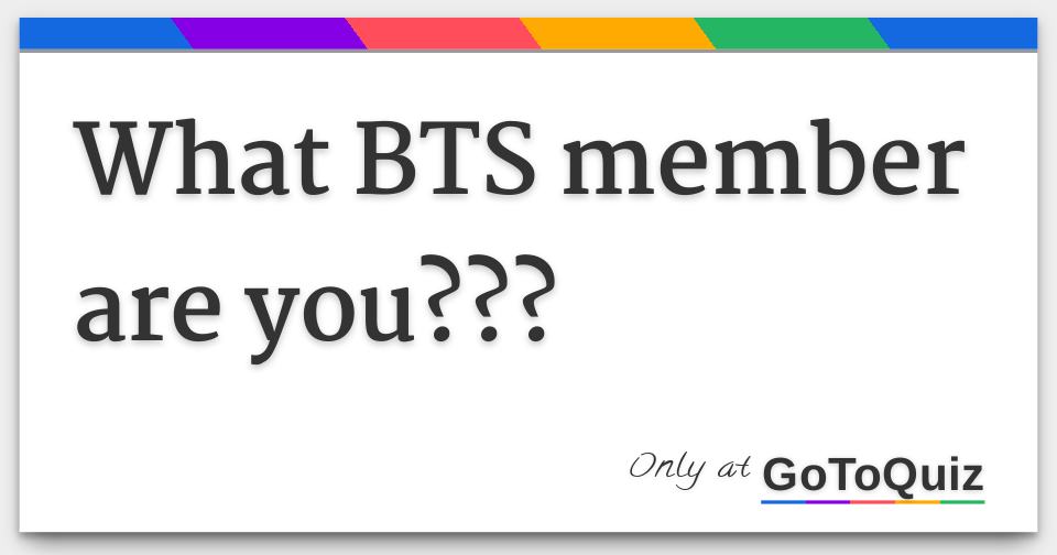 What BTS member are you???