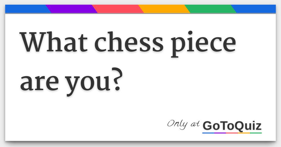 results-what-chess-piece-are-you