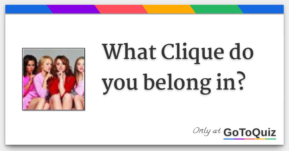 What Clique Do You Belong In