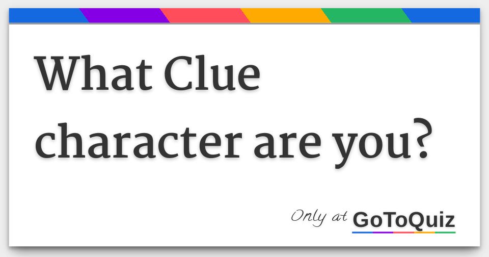 What Clue character are you?