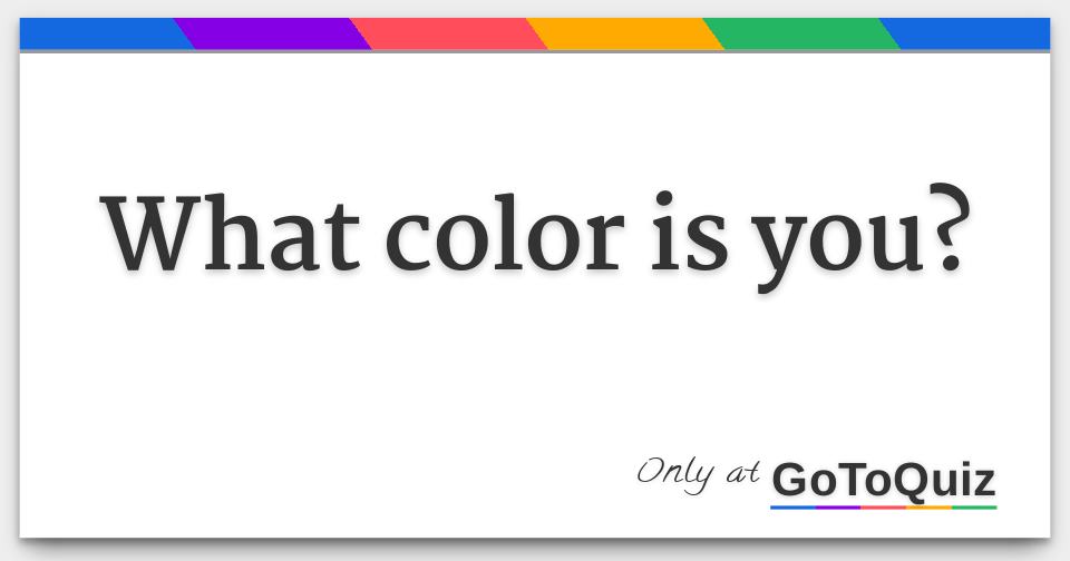 What Color Is You?