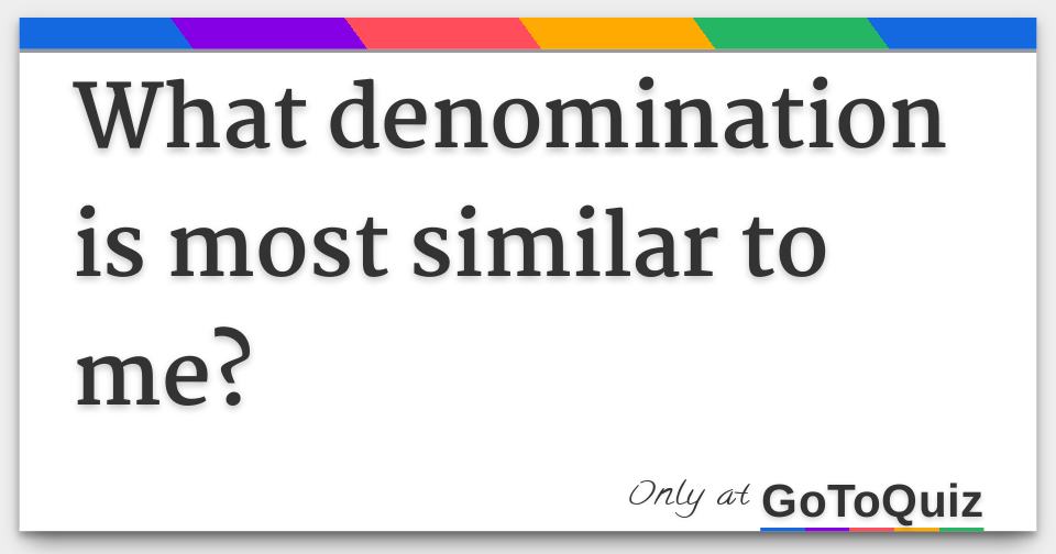 what-denomination-is-most-similar-to-me