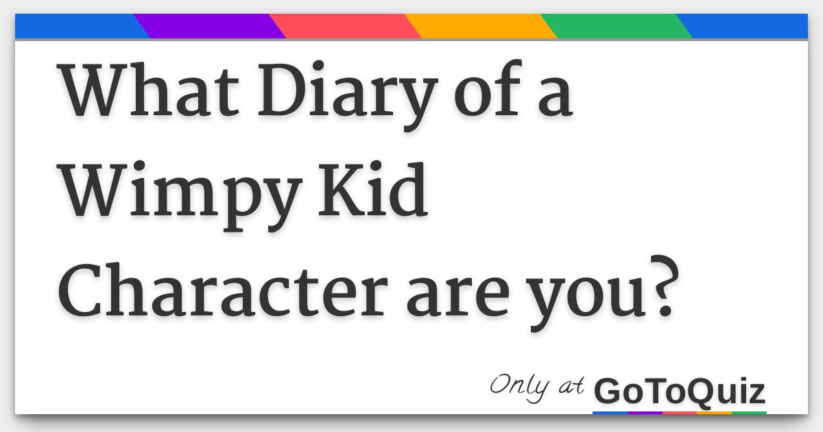 Test Your Knowledge On Diary Of A Wimpy Kid Characters! - ProProfs Quiz