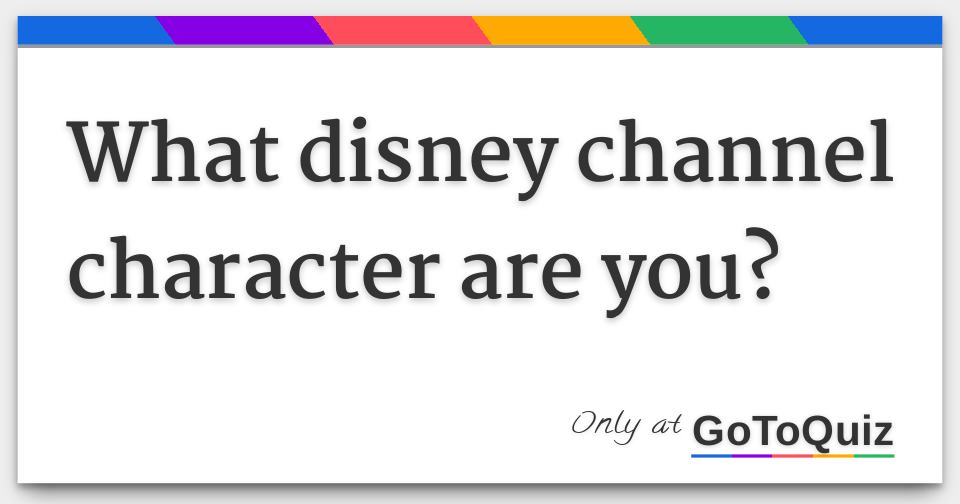 what-disney-channel-character-are-you