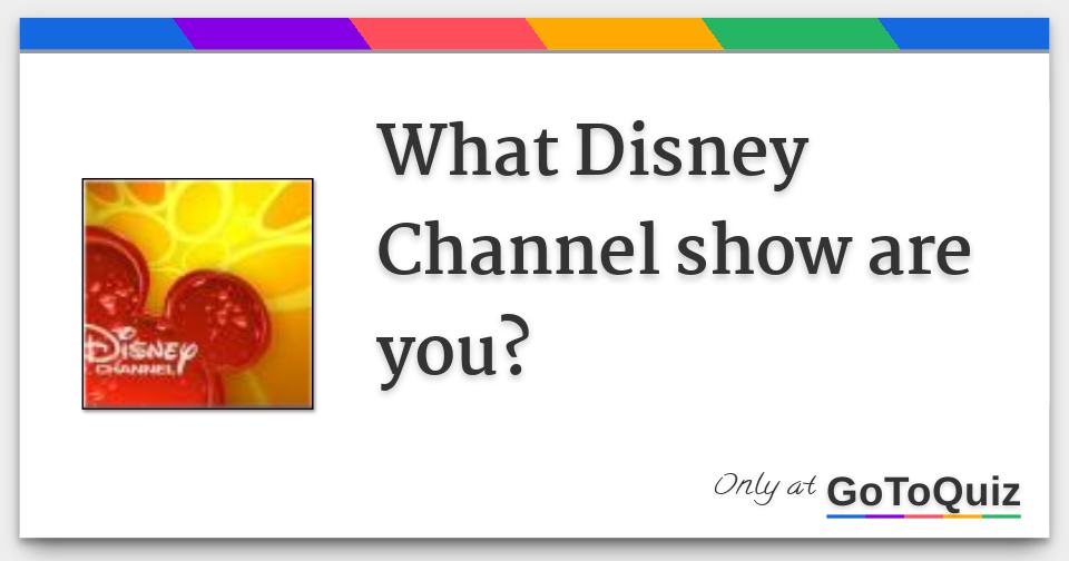 what-disney-channel-show-are-you