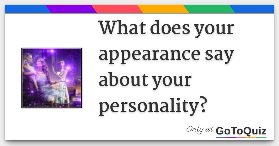 what-does-your-appearance-say-about-your-personality