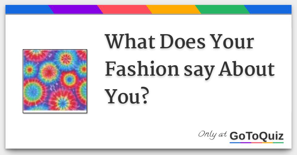 What Does Your Fashion say About You?