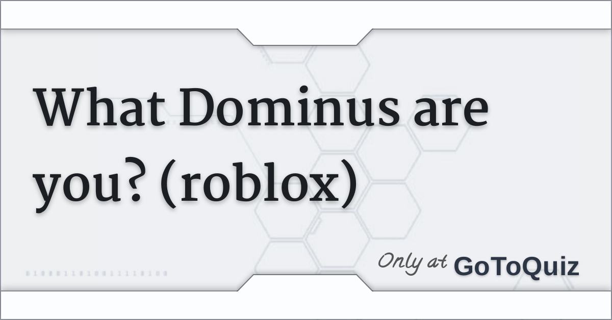 Roblox Dominus Quiz