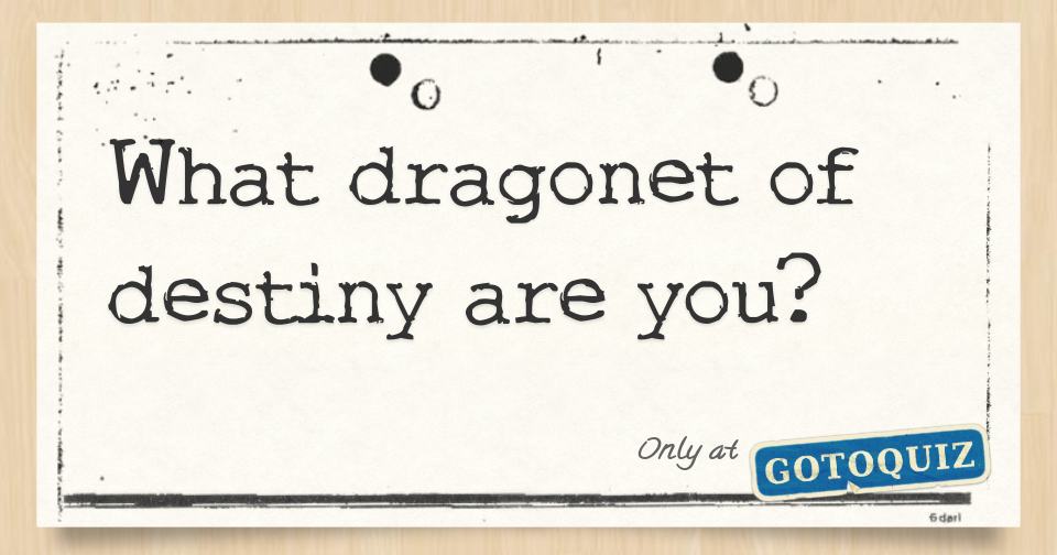 what-dragonet-of-destiny-are-you