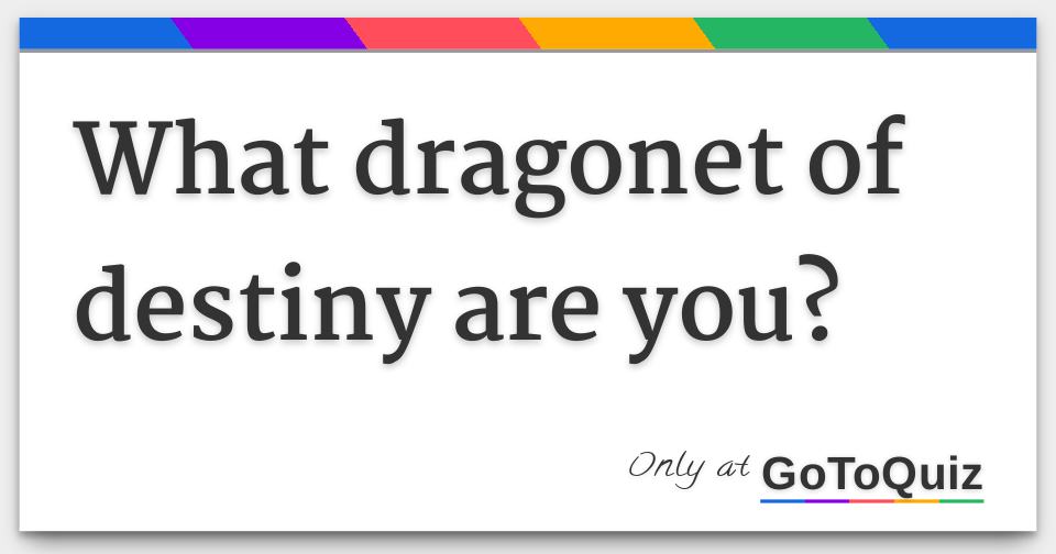 what-dragonet-of-destiny-are-you