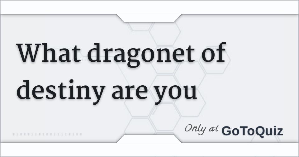 what-dragonet-of-destiny-are-you