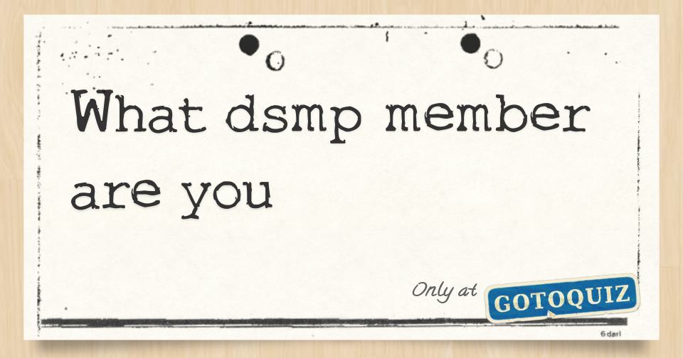 what-dsmp-member-are-you