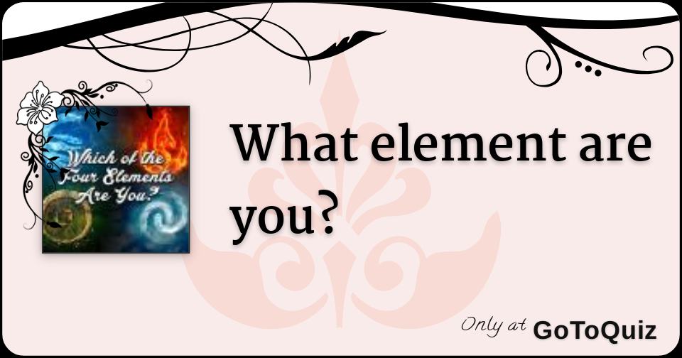 What element are you?