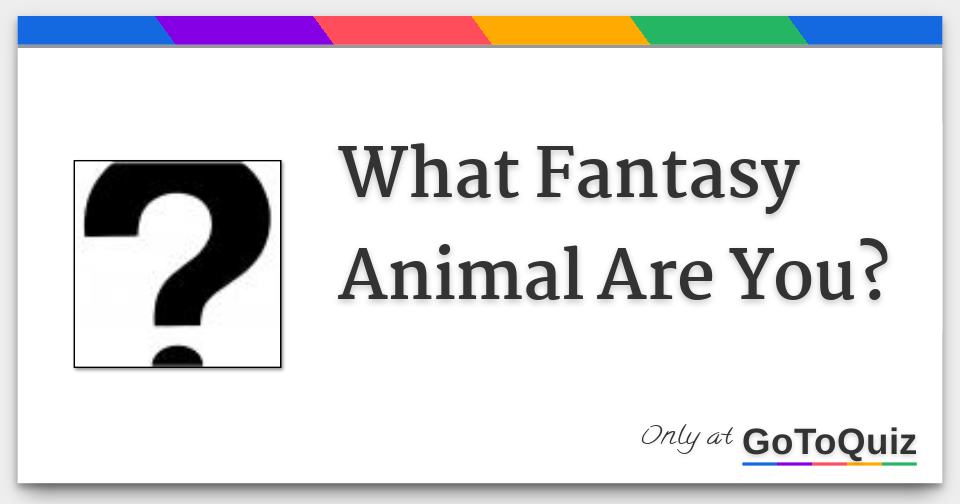 what-fantasy-animal-are-you