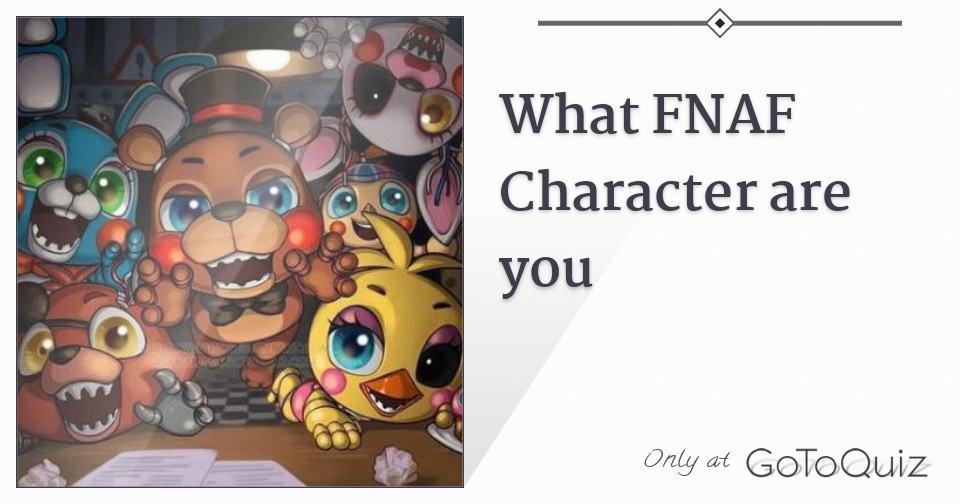 What FNAF Character are you