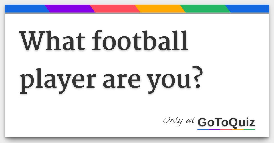 what-football-player-are-you