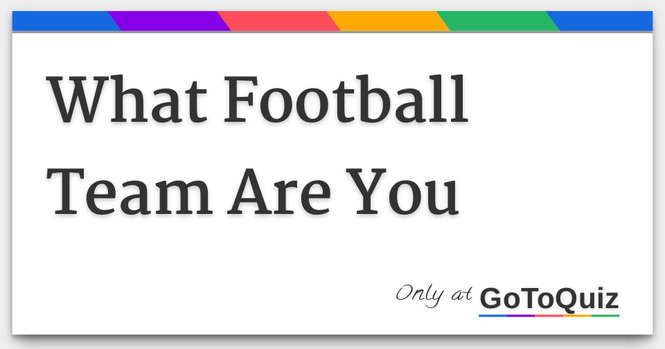 what-football-team-are-you