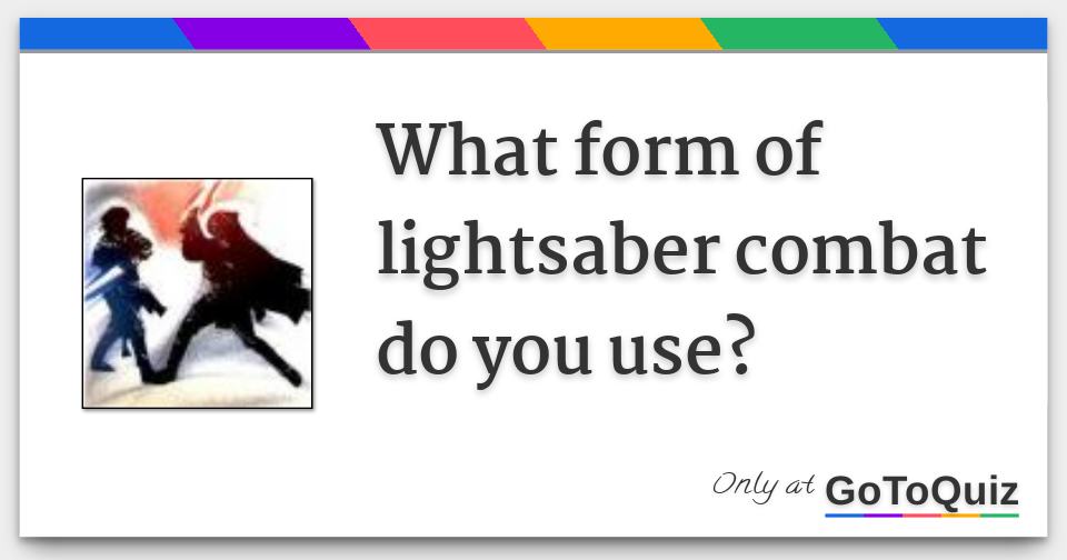 star wars quiz lightsaber form